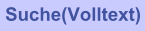 Suche(Volltext)